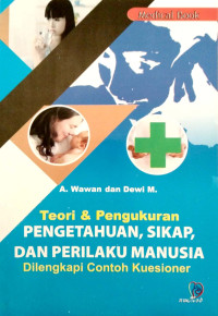 Image of Teori & Pengukuran PENGETAHUAN, SIKAP, DAN PERILAKU MANUSIA Dilengkapi Contoh Kuesioner