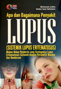 Image of Apa dan bagaimana Penyakit LUPUS  (SISTEMIK LUPUS ERITEMATOSUS) Makna Hidup Penderita yang Terdiagnosa Lupus Eritematosus Sistemik dengan Perspektif Maslow dan Henderson)