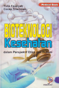 Image of BIOTEKNOLOGI KESEHATAN dalam Perspektif Etika dan Hukum
