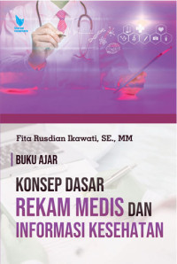 Image of BUKU AJAR KONSEP DASAR REKAM MEDIS DAN INFORMASI KESEHATAN